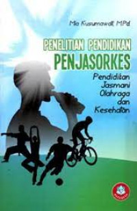 Image of Penelitian pendidikan penjasorkes : pendidikan jasmani olahraga dan kesehatan