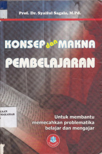 Image of Konsep dan Makna pembelajaran : untuk membantu memecahkan problematika belajar dan mengajar