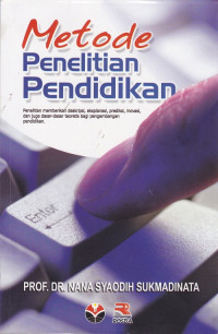 Image of Metode penelitian pendidikan : penelitian memberikan deskripsi, eksplanasi, prediksi, inovasi dan