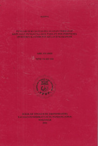 Image of Pengaruh kualitas pelayanan terhadap kepuasan pengguna jasa pada pada pt. pos Indonesia (persero) kantor pos kelas II Makassar