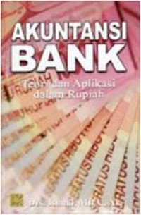 Image of Akuntansi Bank: Teori Dan Aplikasi Dalam Rupiah