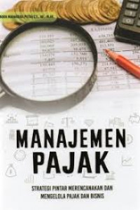 Image of Manajemen Pajak strategi pintar merencanakan dan mengelola pajak dan bisnis