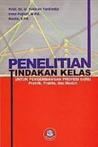 Image of Penelitian tindakan kelas: untuk pengembangan profesi guru, praktik, praktis, dan mudah